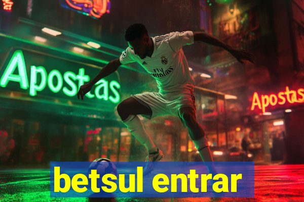 betsul entrar